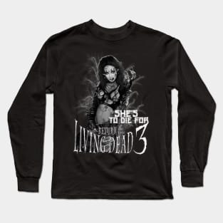 She's To Die For Long Sleeve T-Shirt